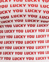 Blanc avec texte Lucky You en rouge