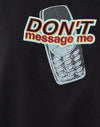 Noir avec graphique Don't Message Me